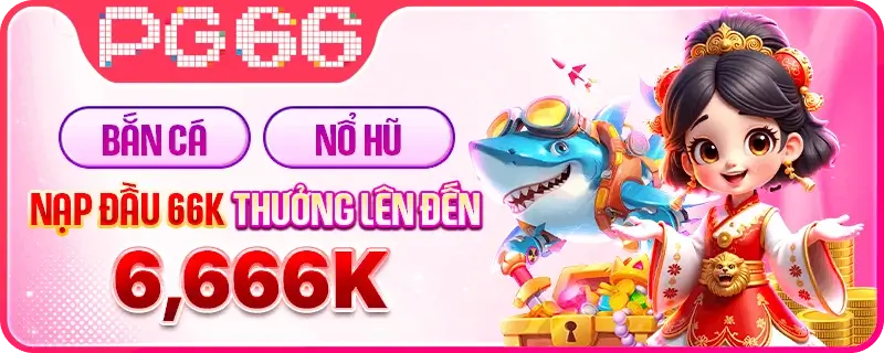 22pg66 Bắn cá nổ hũ nạp đầu từ 66k tặng lên đến 6.666k