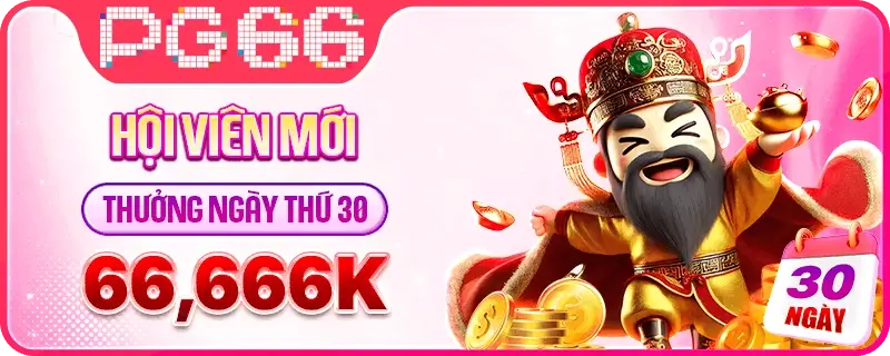 22pg66 Hội viên mới nạp liên tiếp 30 ngày nhận thưởng tối đa 66.666k